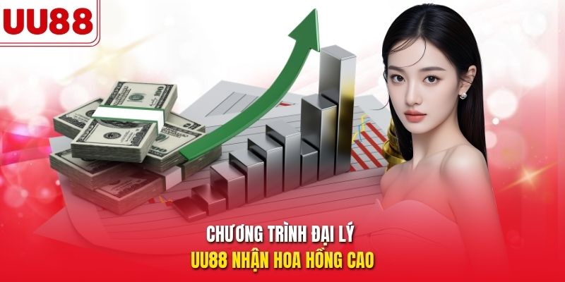 Chương trình đại lý UU88 nhận hoa hồng cao