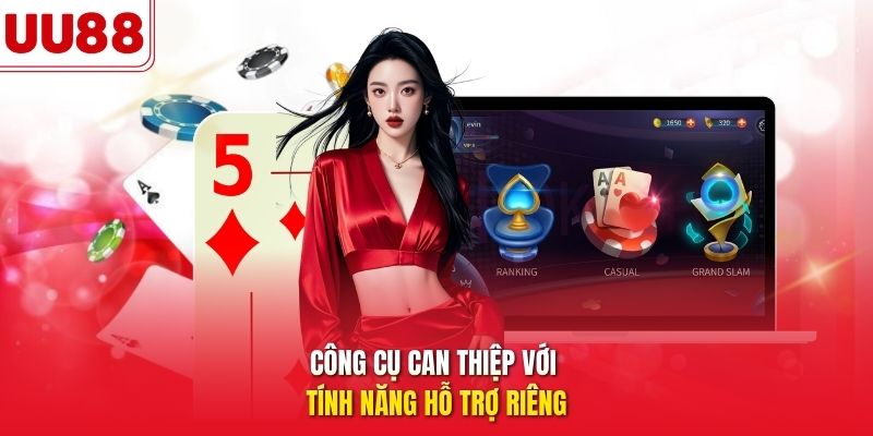 Công cụ can thiệp với tính năng hỗ trợ riêng