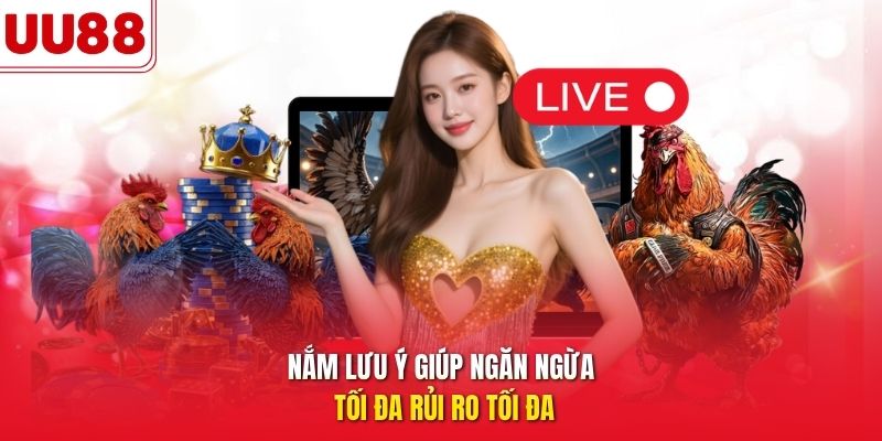 Nắm lưu ý giúp ngăn ngừa tối đa rủi ro tối đa