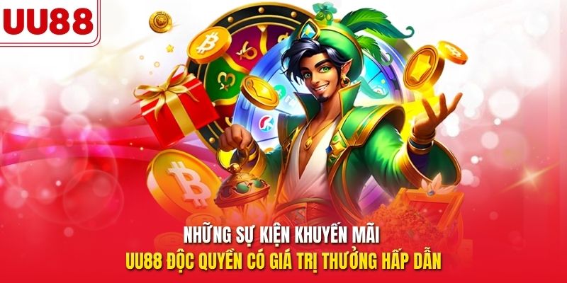 Những sự kiện khuyến mãi UU88 độc quyền có giá trị thưởng hấp dẫn