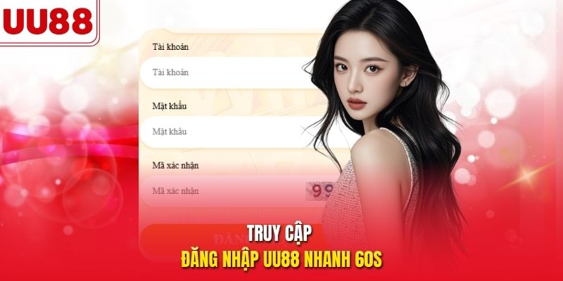 Truy cập đăng nhập UU88 nhanh 60s